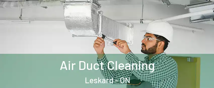  Air Duct Cleaning Leskard - ON