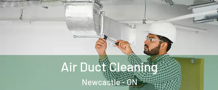  Air Duct Cleaning Newcastle - ON