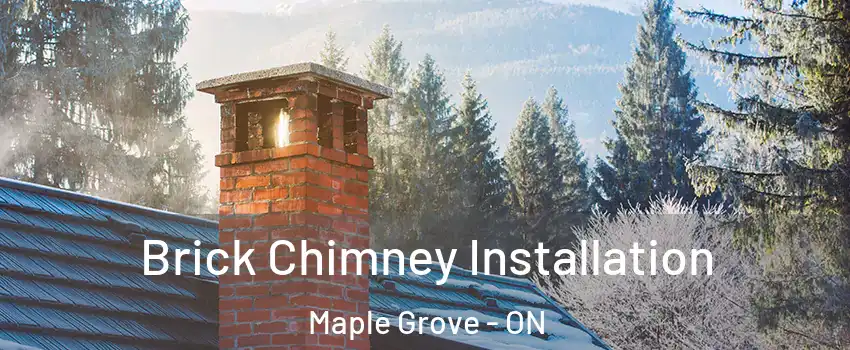  Brick Chimney Installation Maple Grove - ON