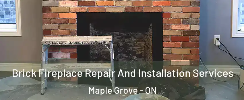  Brick Fireplace Repair And Installation Services Maple Grove - ON