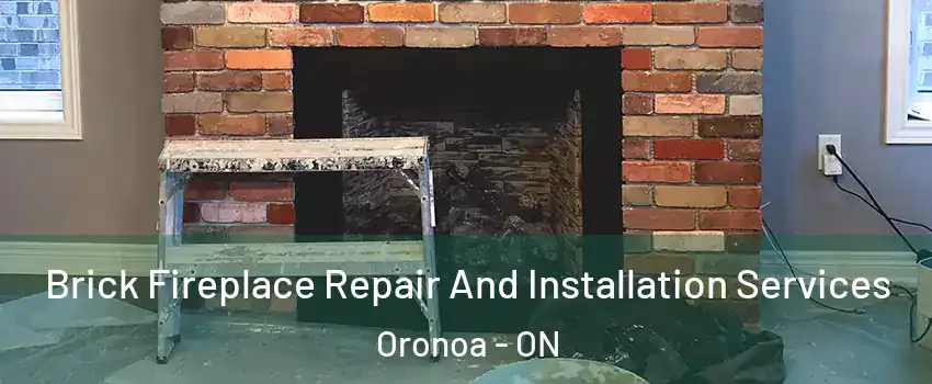  Brick Fireplace Repair And Installation Services Oronoa - ON