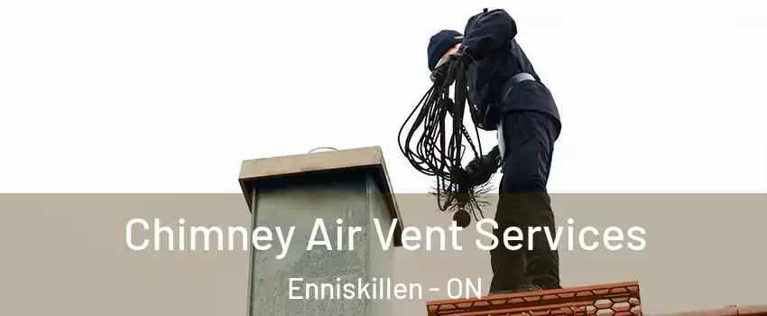  Chimney Air Vent Services Enniskillen - ON