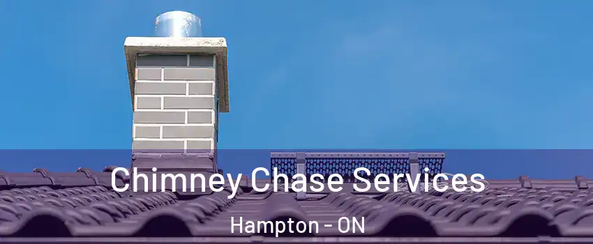  Chimney Chase Services Hampton - ON