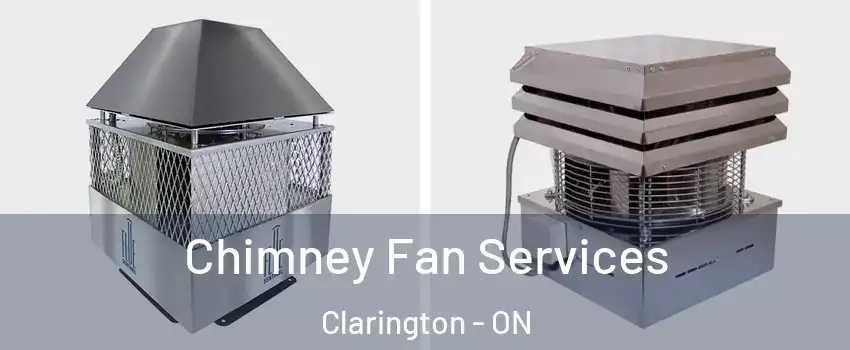  Chimney Fan Services Clarington - ON