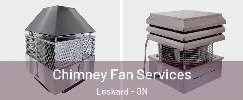  Chimney Fan Services Leskard - ON