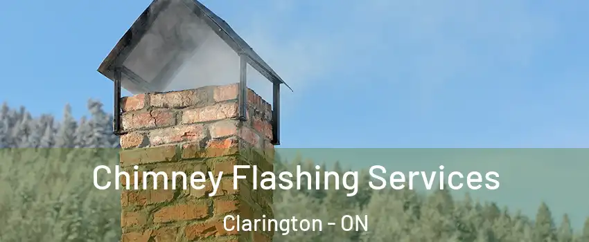 Chimney Flashing Services Clarington - ON