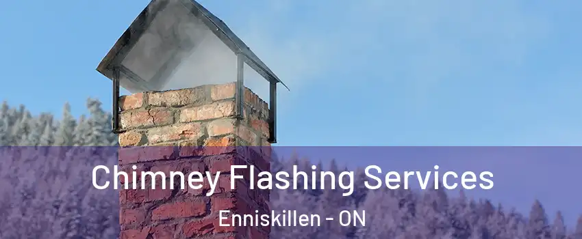 Chimney Flashing Services Enniskillen - ON