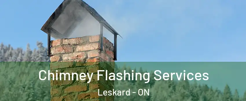 Chimney Flashing Services Leskard - ON