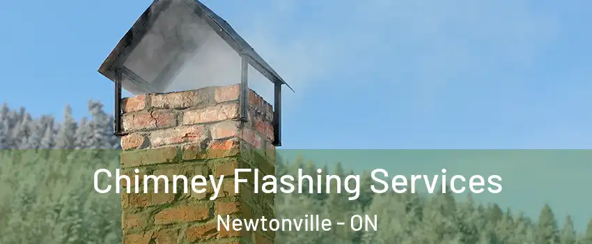 Chimney Flashing Services Newtonville - ON