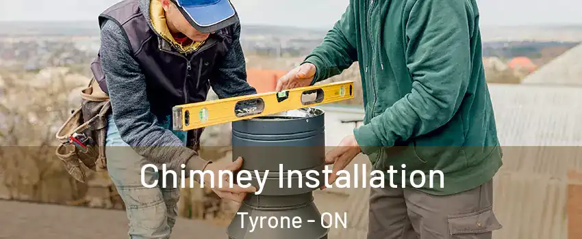  Chimney Installation Tyrone - ON