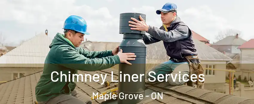  Chimney Liner Services Maple Grove - ON