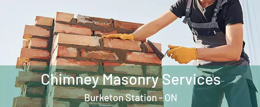  Chimney Masonry Services Burketon Station - ON