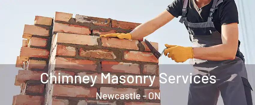  Chimney Masonry Services Newcastle - ON