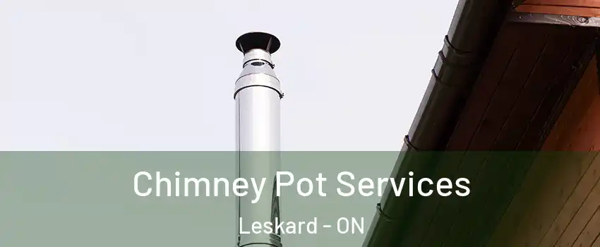  Chimney Pot Services Leskard - ON