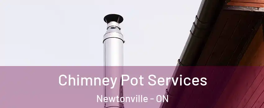  Chimney Pot Services Newtonville - ON