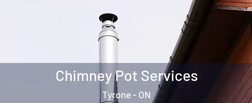  Chimney Pot Services Tyrone - ON