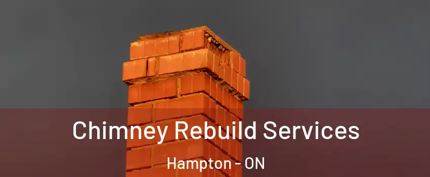  Chimney Rebuild Services Hampton - ON