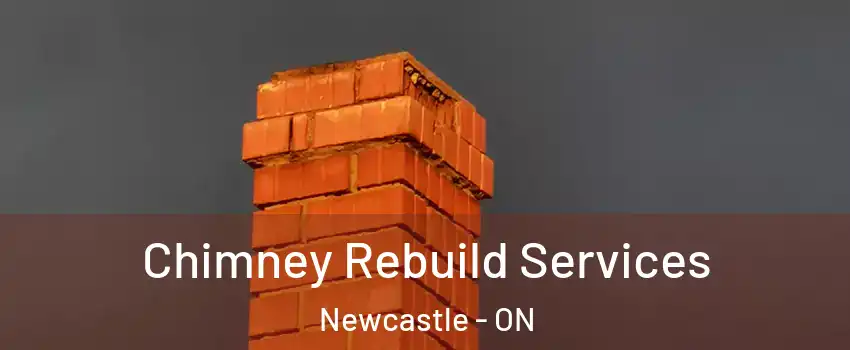  Chimney Rebuild Services Newcastle - ON
