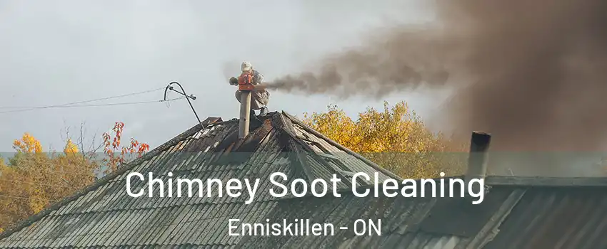  Chimney Soot Cleaning Enniskillen - ON