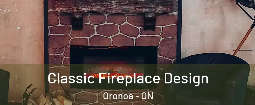  Classic Fireplace Design Oronoa - ON