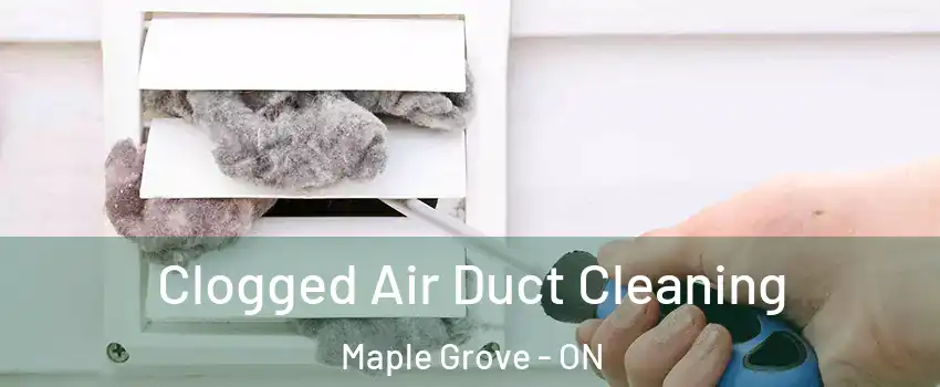  Clogged Air Duct Cleaning Maple Grove - ON