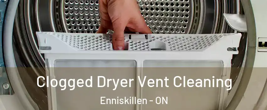  Clogged Dryer Vent Cleaning Enniskillen - ON