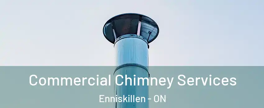  Commercial Chimney Services Enniskillen - ON