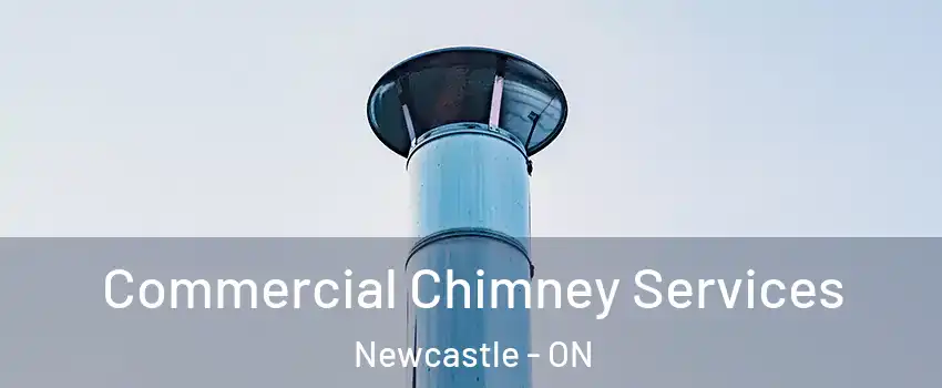  Commercial Chimney Services Newcastle - ON