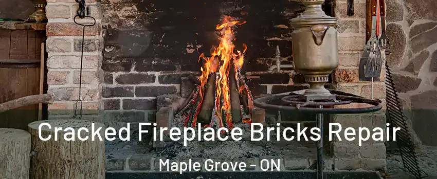  Cracked Fireplace Bricks Repair Maple Grove - ON