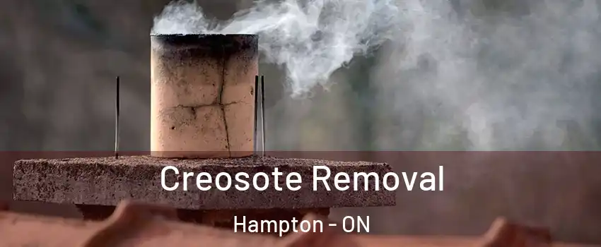  Creosote Removal Hampton - ON