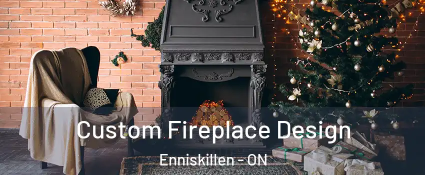  Custom Fireplace Design Enniskillen - ON