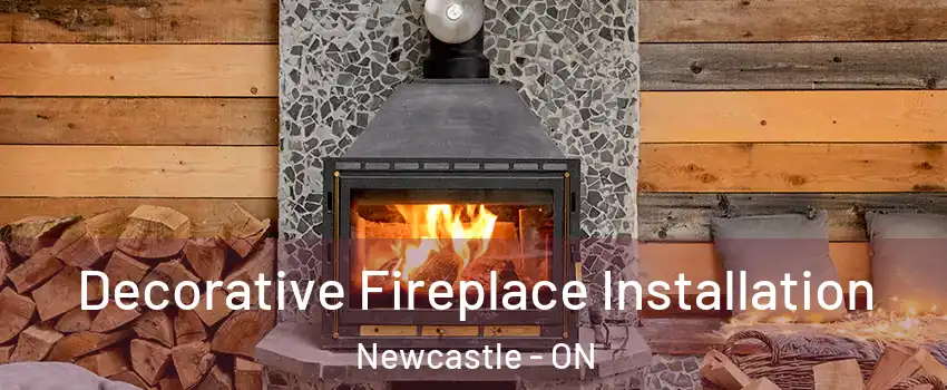  Decorative Fireplace Installation Newcastle - ON