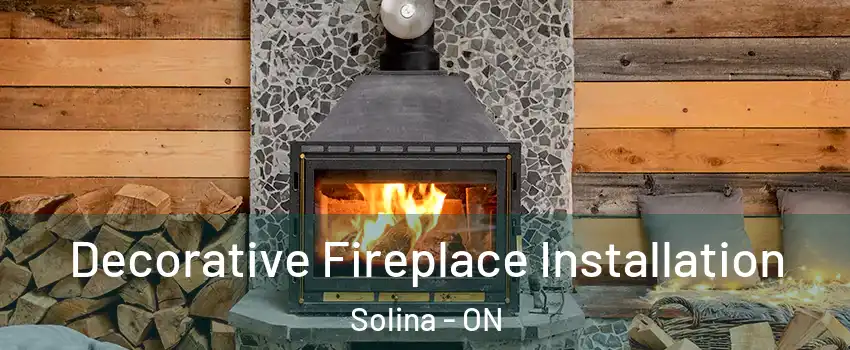  Decorative Fireplace Installation Solina - ON