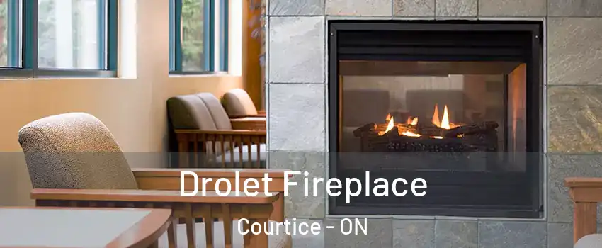 Drolet Fireplace Courtice - ON