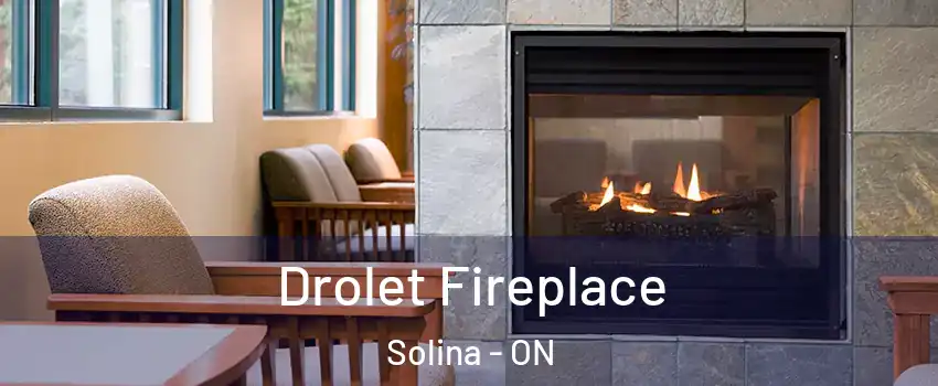  Drolet Fireplace Solina - ON