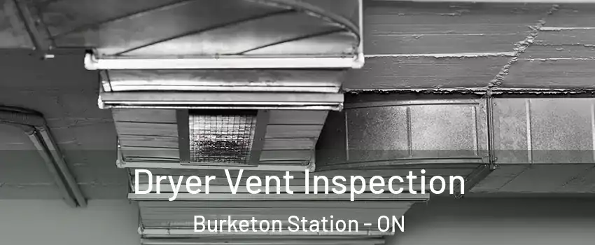  Dryer Vent Inspection Burketon Station - ON