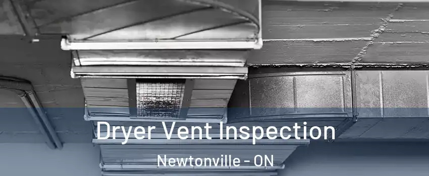  Dryer Vent Inspection Newtonville - ON
