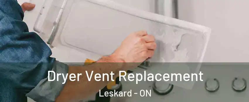 Dryer Vent Replacement Leskard - ON