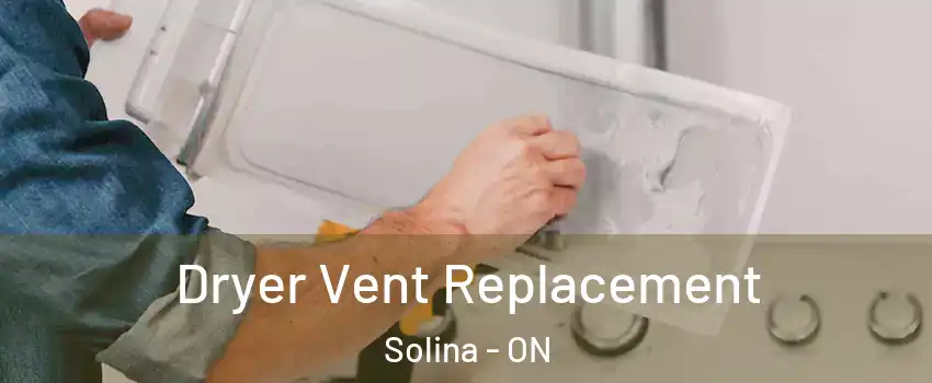  Dryer Vent Replacement Solina - ON