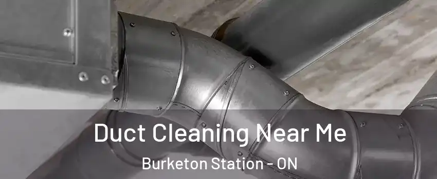  Duct Cleaning Near Me Burketon Station - ON