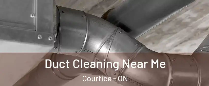  Duct Cleaning Near Me Courtice - ON