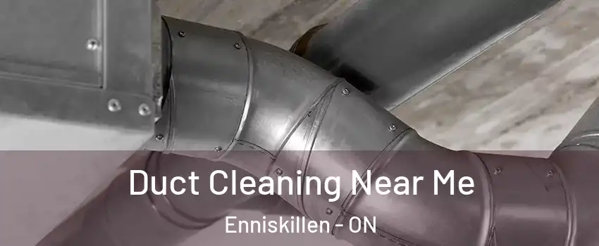  Duct Cleaning Near Me Enniskillen - ON