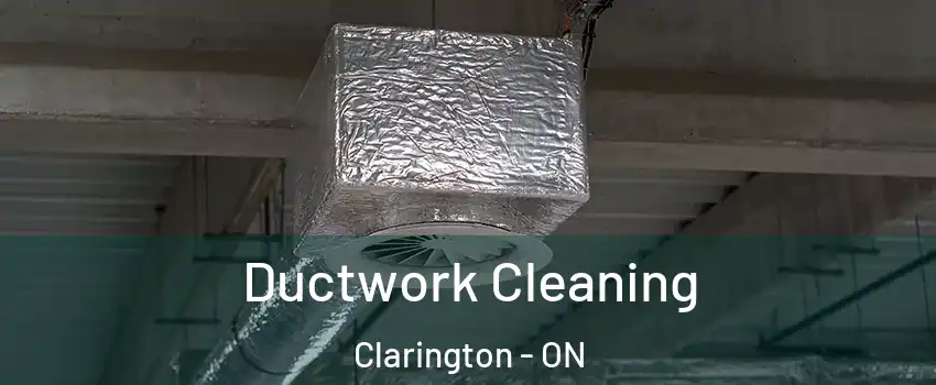  Ductwork Cleaning Clarington - ON