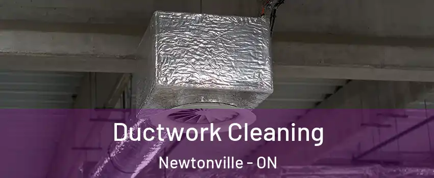  Ductwork Cleaning Newtonville - ON