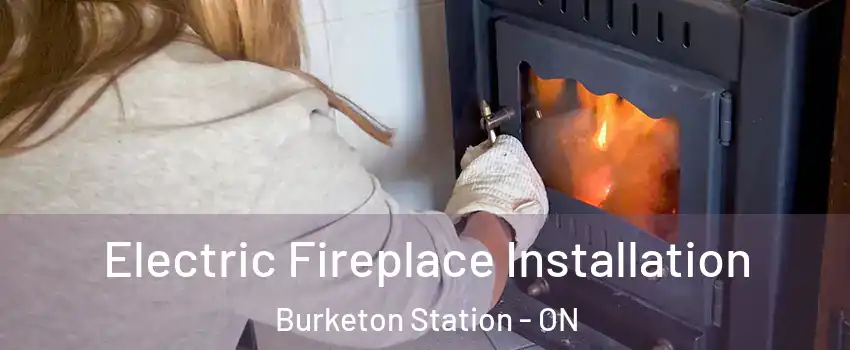  Electric Fireplace Installation Burketon Station - ON