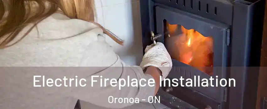  Electric Fireplace Installation Oronoa - ON