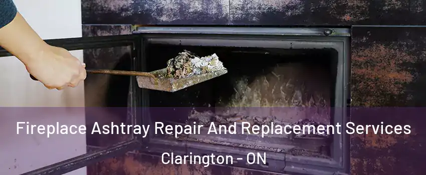  Fireplace Ashtray Repair And Replacement Services Clarington - ON