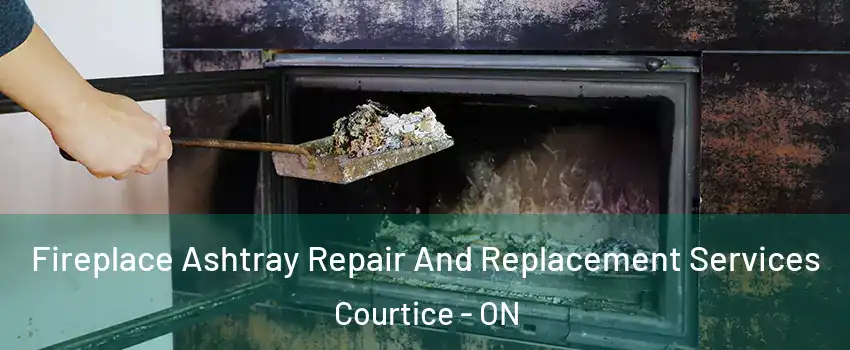  Fireplace Ashtray Repair And Replacement Services Courtice - ON