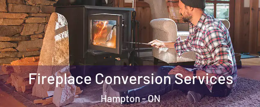  Fireplace Conversion Services Hampton - ON