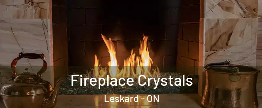  Fireplace Crystals Leskard - ON